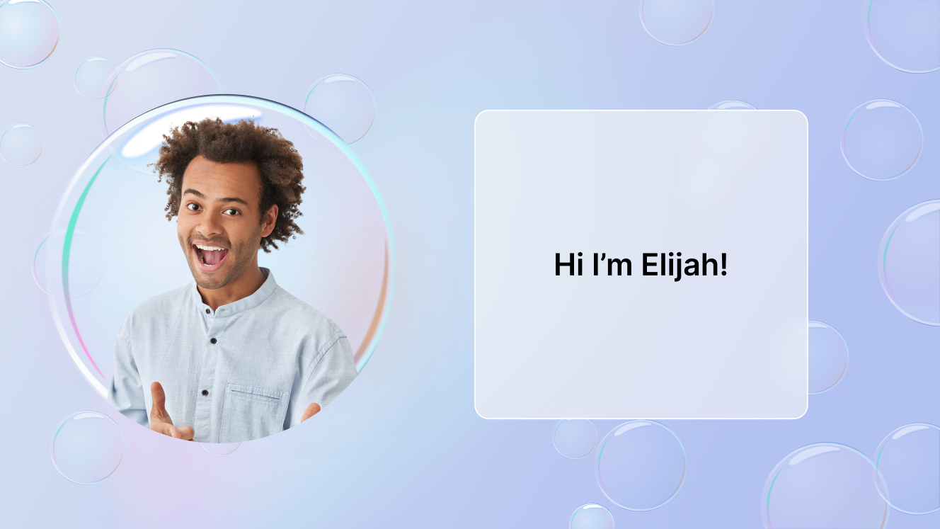 One person in a bubble with "Hi I'm Elijah!" in text next to them